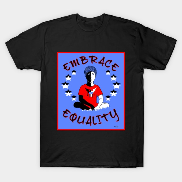 EMBRACE EQUALITY T-Shirt by Painted Wolfprints